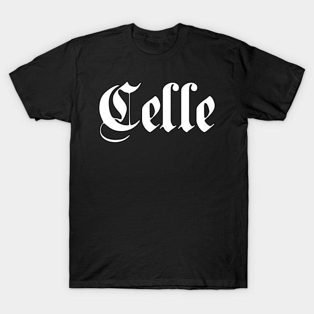 Celle written with gothic font T-Shirt by Happy Citizen